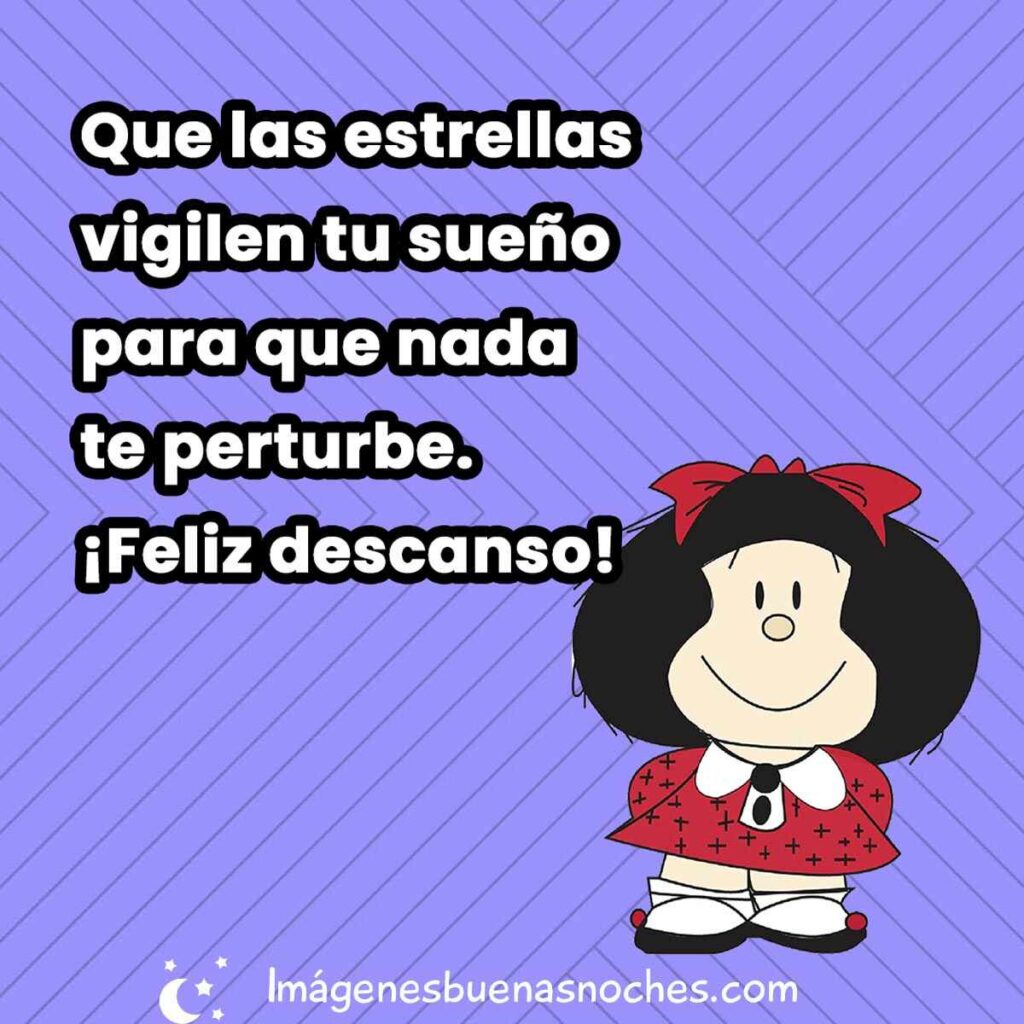 Mafalda Buenas Noches, Frases » Imágenes Buenas Noches